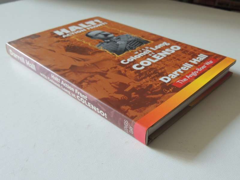 Halt! Action Front! With Colonel Long At Colenso - Darrell Hall
