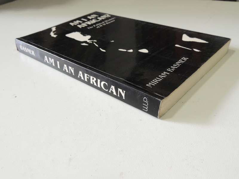 Am I An African?  The Political Memoirs of HM Basner - Miriam Basner