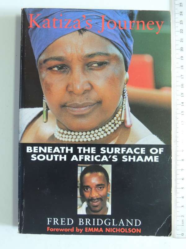 Katiza`s Journey, Beneath the Surface of South Africa`s Shame - Fred Bridgland