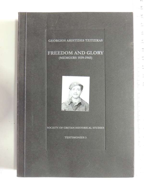 Freedom And Glory (Memoirs 1939-1945) - Georgios Aristides Tzitzikas