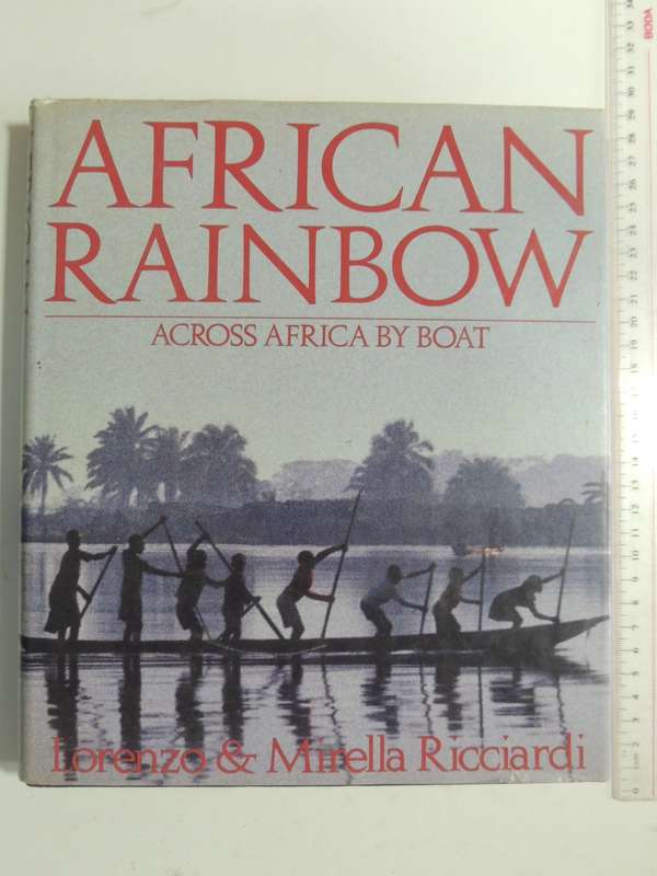 African Rainbow - Across Africa By Boat - Lorenzo & Mirella Ricciardi