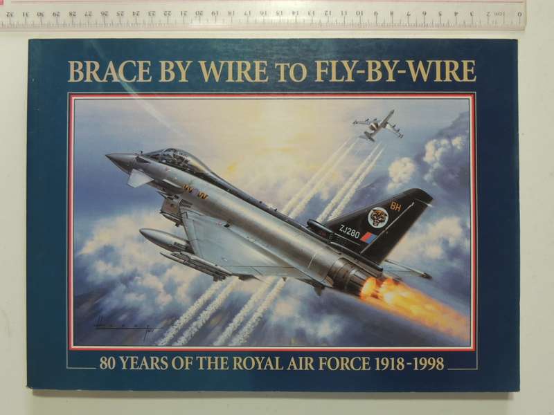 Brace By WireTo Fly-By-Wire - 80 Years Of The Royal Air Force 1918-1998 - Peter R. March