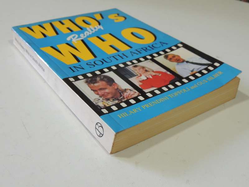 Who`s Really Who In South Africa - Hilary Prendini Toffoli & Gus Silber