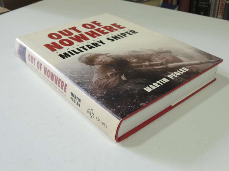 Out Of Nowhere - A History Of The Military Sniper- Martin Pegler