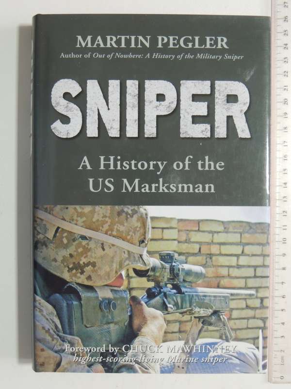 Sniper - A History Of The US Marksman - Martin Pegler