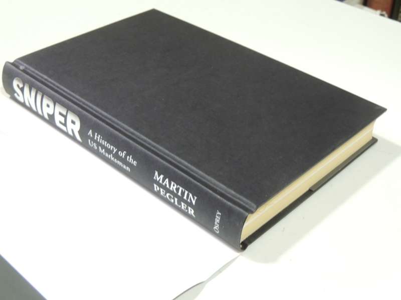 Sniper - A History Of The US Marksman - Martin Pegler