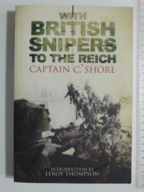 With British Snipers To The Reich - Captain C. Shore