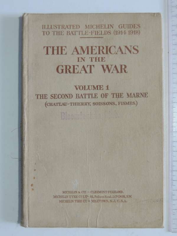 Americans in the Great War Vol 1 2nd Battle of Marne, Illustrated Michelin Guides to the Battle...