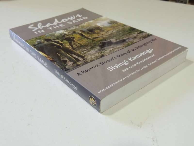 Shadows In The Sand, A Koevoet Tracker`s Story Of Insurgency War -Sisingi Kamongo,Leon Bezuidenhout