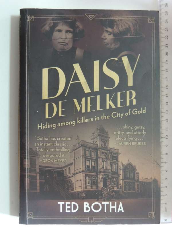 Daisy de  Melker, Hiding among killers in the City of Gold - Ted Botha