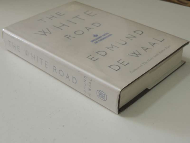 The White Road - Journey into an Obsession- Edmund de Waal