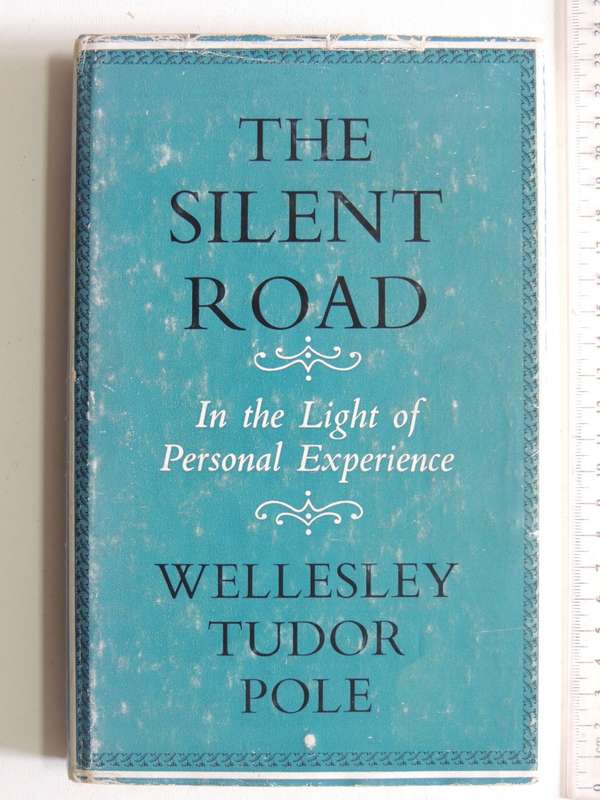 The Silent Road - In The Light Of Personal Experience - Wellesley Tudor Pole