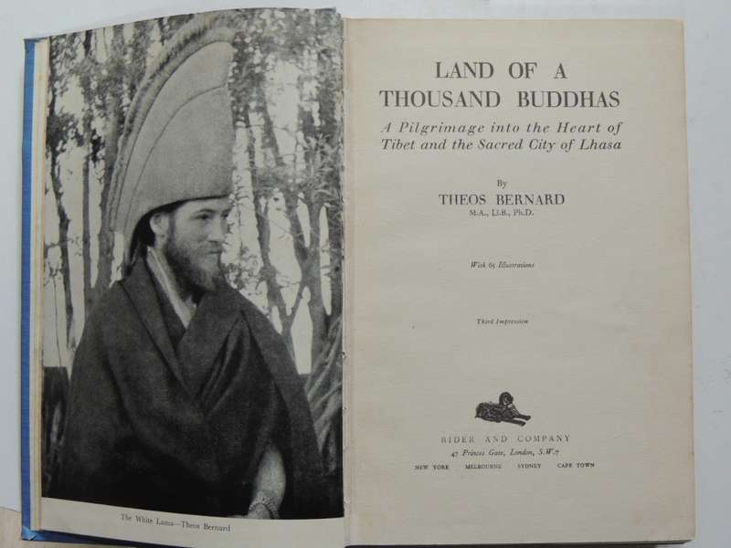 Land Of A Thousand Buddhas, Pligrimage Into The Heart Of Tibet & Sacred City Of Lhasa-Theos Bernard