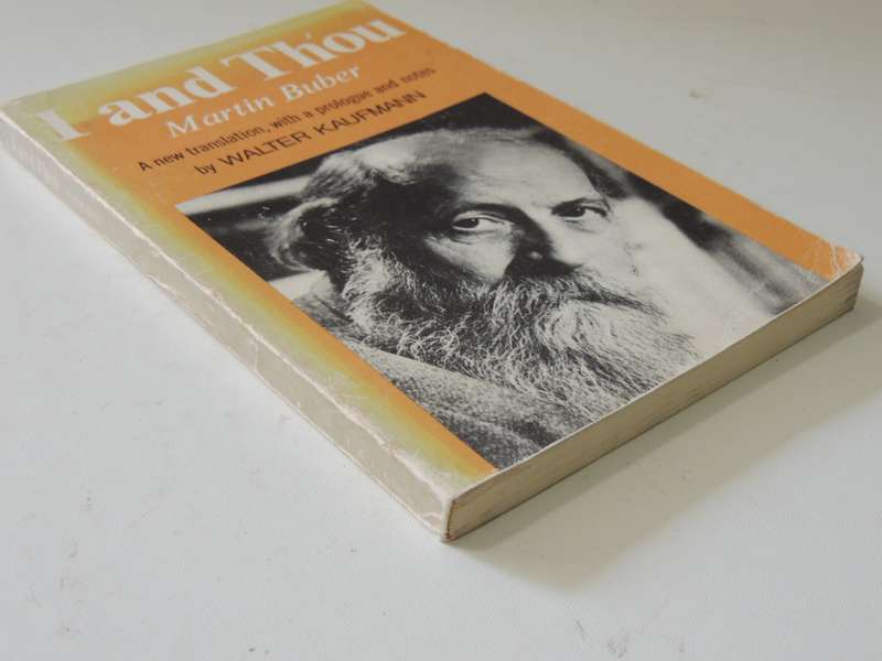 I And Thou (A New Translation, With A Prologue And Notes by Walter Kaufmann) - Martin Buber