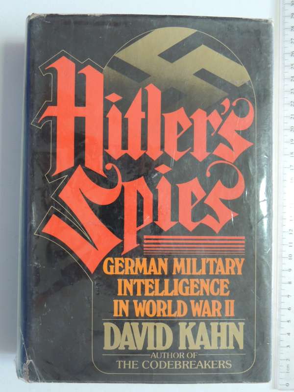 Hitler`s Spies - Germany Military Intelligence In World War II - David Kahn