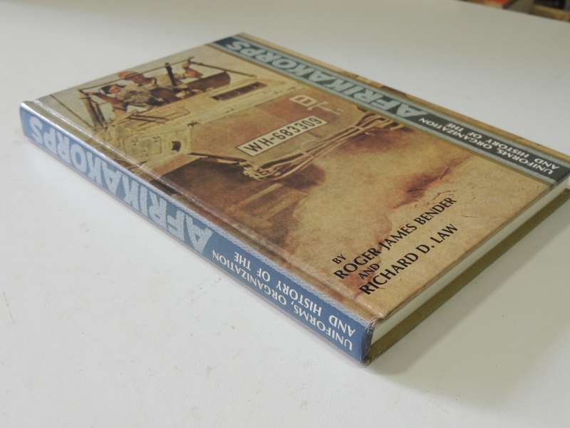 Uniforms, Organization And History Of The Afrikakorps - Roger James Bender, Richard D Law