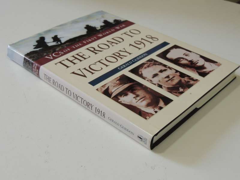 VCs Of The First World War - The Road To Victory 1918- Gerald Gliddon