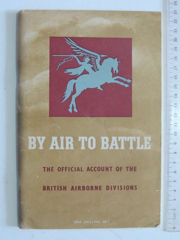 By Air To Battle - The Official Account Of The British Airborne Divisions1945