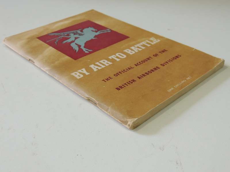 By Air To Battle - The Official Account Of The British Airborne Divisions1945