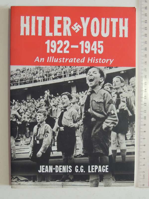 Hitler Youth 1922-1945 - An Illustrated History - Jean-Denis G.G. Lepage