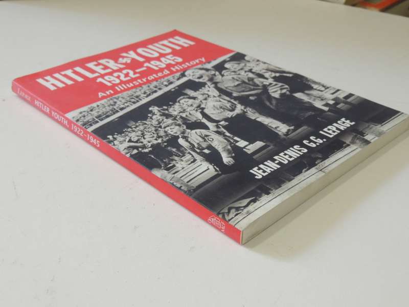 Hitler Youth 1922-1945 - An Illustrated History - Jean-Denis G.G. Lepage