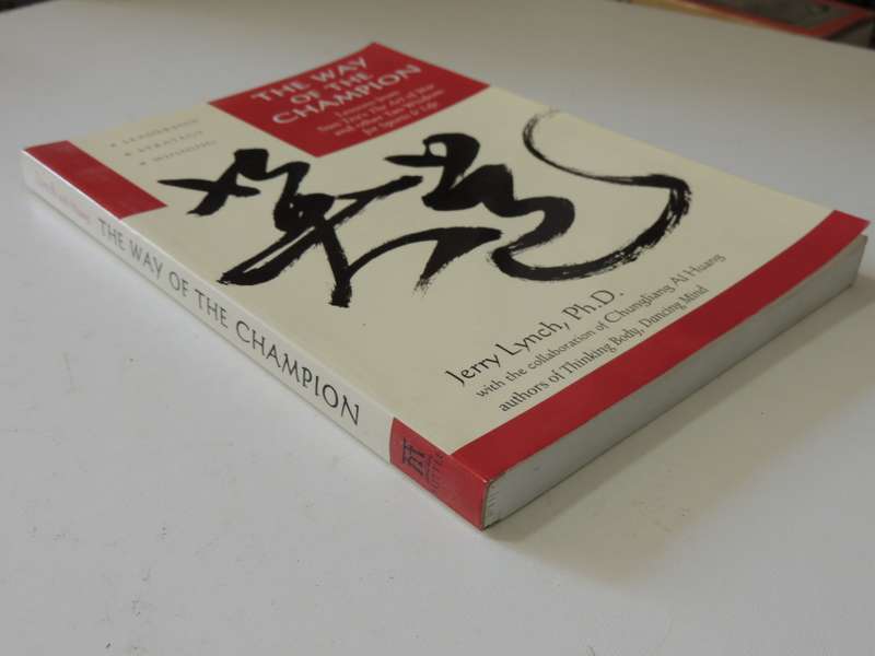 The Way of the Champion,Lessons from Sun Tsu`s Art of War...Tao Wisdom for Sports & LifeJerry Lynch