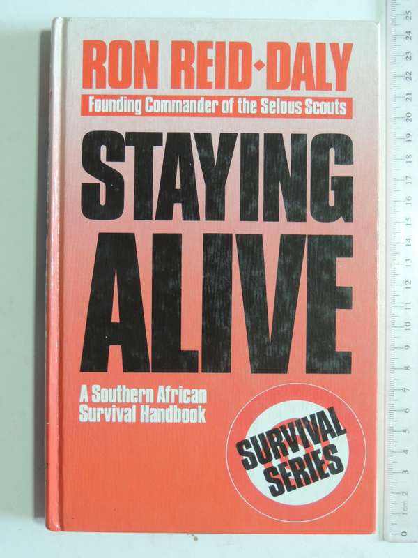 Staying Alive - A Southern African Survival Handbook - Ron Reid-Daly