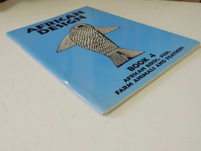 African Design - Book 4   African Birds, Fish, Farm Animals & Feather - Lunell Kruger, Zadra Klapwi
