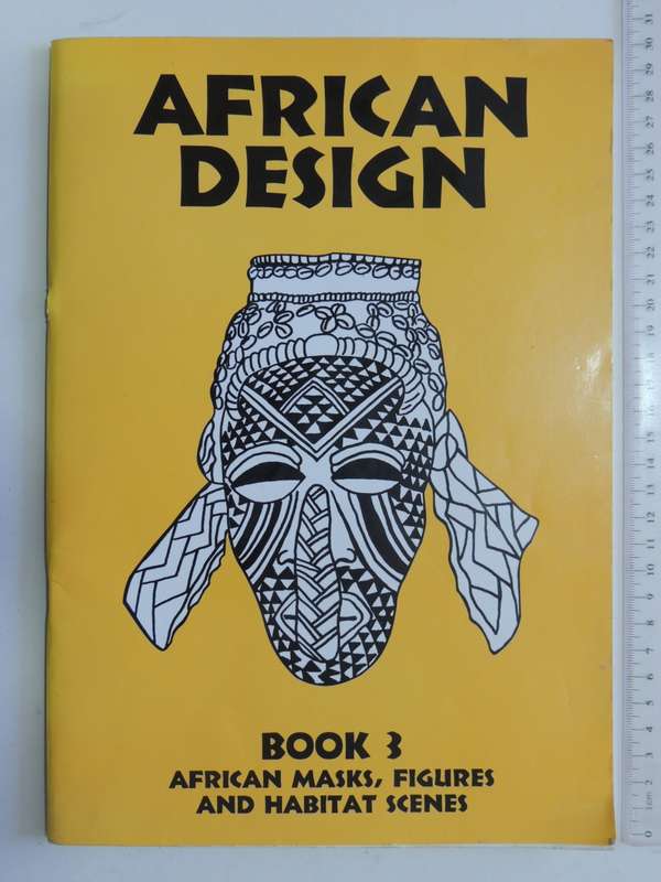 African Design - Book 3  African Masks, Figures And Habitat Scenes - Lunell Kruger & Zadra Klapwijk