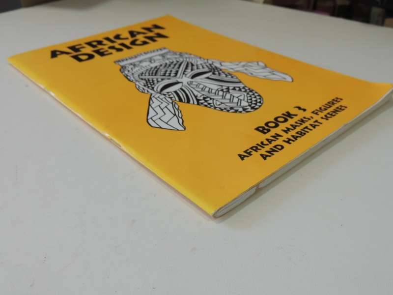 African Design - Book 3  African Masks, Figures And Habitat Scenes - Lunell Kruger & Zadra Klapwijk