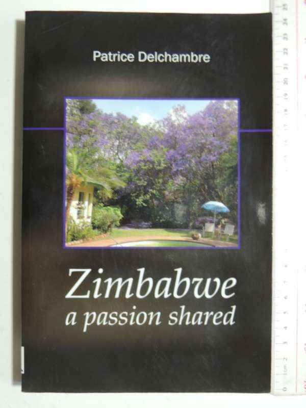 Zimbabwe - A Passion Shared - Patrice Delchambre