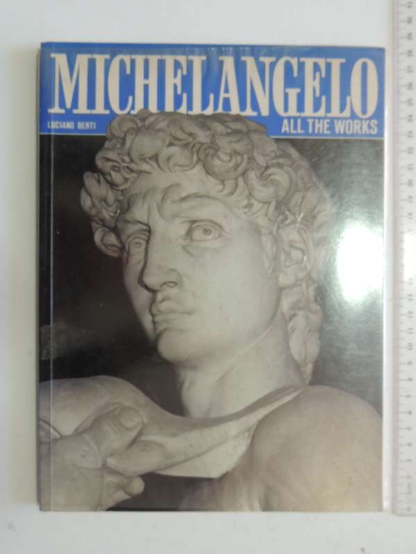 All The Works Of Michelangelo - Luciano Berti