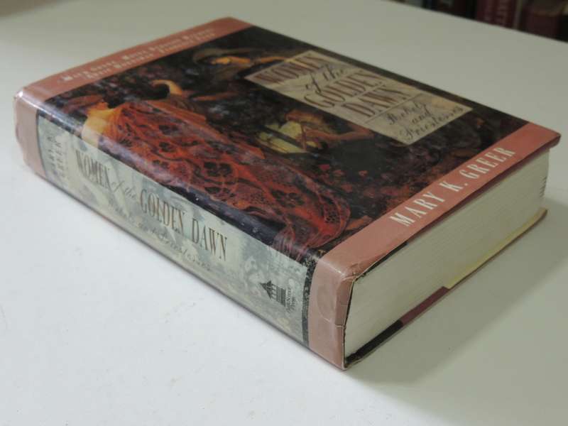 Women of the Golden Dawn: Rebels and Priestesses,Maud Gonne, Moina Mathers, Horniman - Mary K. Greer