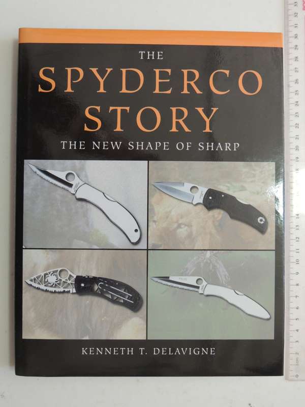 The Spyderco Story - The New Shape Of Sharp - Kenneth T. Delavigne
