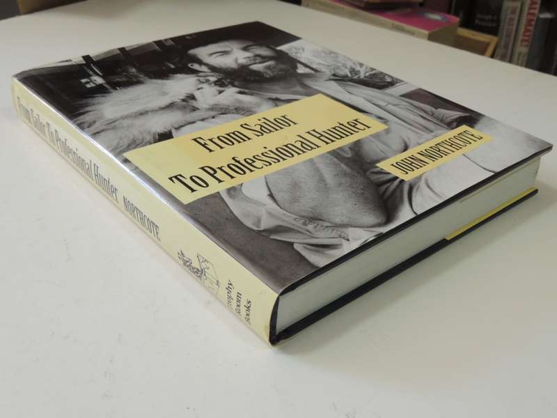 From Sailor To Professional Hunter  - John Northcote   (Signed Limited Edition)