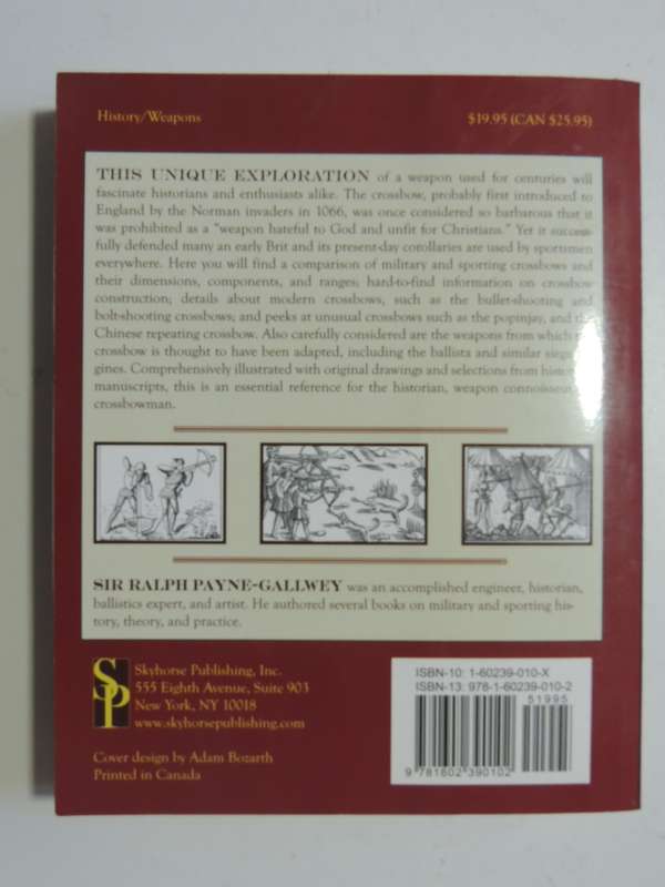 The Crossbow: Its Military and Sporting History, Construction and Use - Ralph Payne-Gallwey