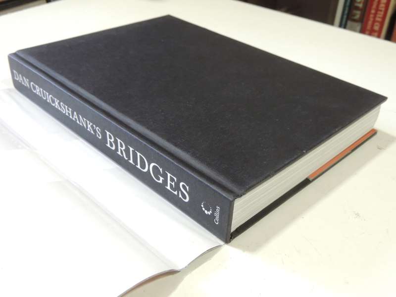 Dan Cruickshank`s Bridges: Heroic Designs That Changed the World. - Dan Cruickshank