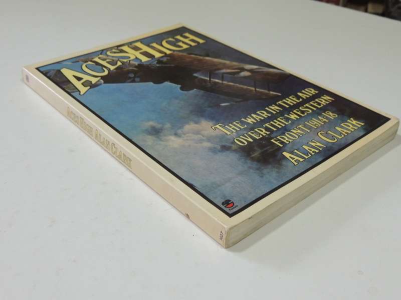 Aces High - The War In The Air Over The Western Front 1914 - 1918  Alan Clark