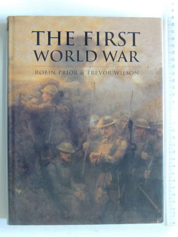 The First World War  Robin Prior & Trevor Wilson