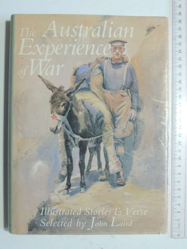 The Australian Experience Of War - Illustrated Stories & Verse  John Laird