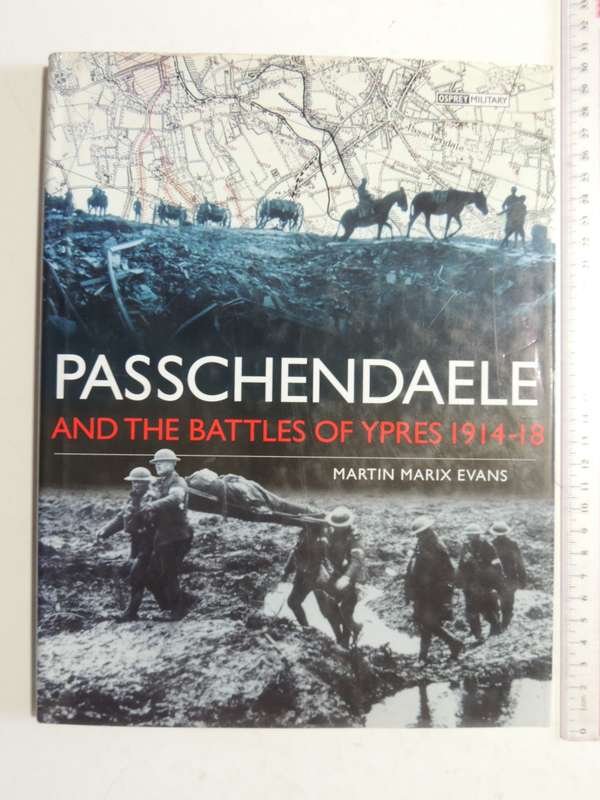 Passchendaele And The Battle Of Ypres 1914-18   Martin Marix Evans