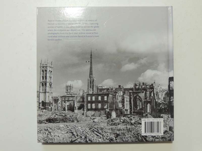 Road To Victory - D-Day, June 1944 To VJ Day, August 1945  James Alexander