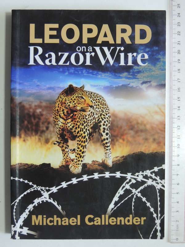 Leopard on a Razor Wire - Michael Callender   FIRST EDITION