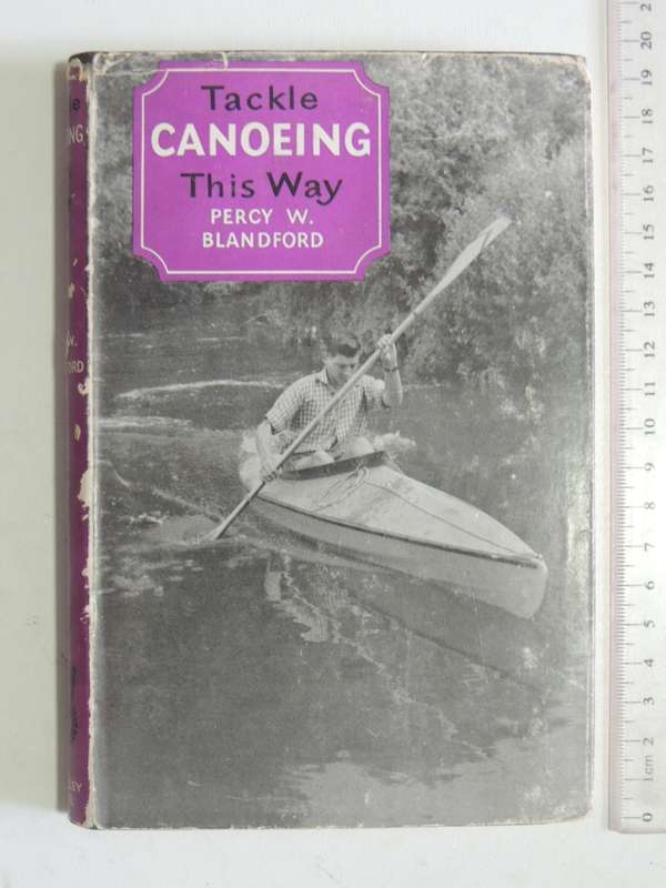 Tackle Canoeing This Way- Percy W. Blandford