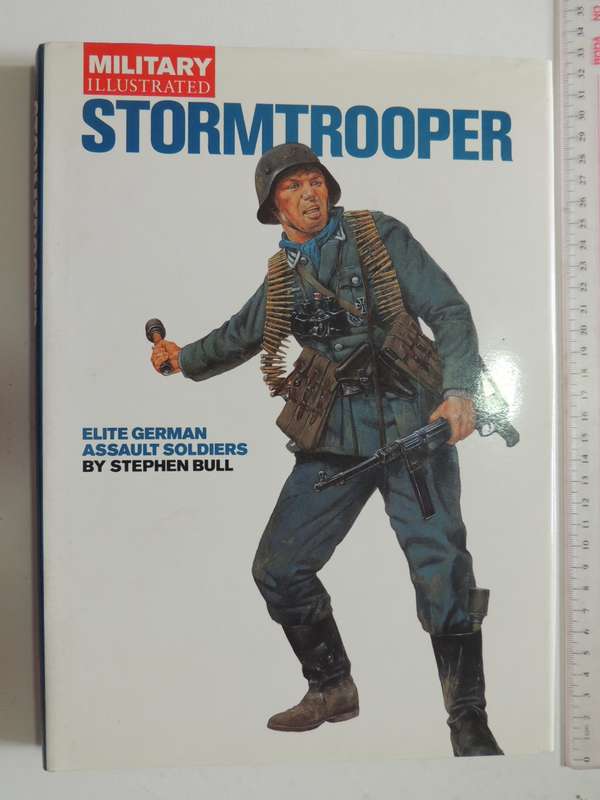 Stormtrooper - Elite German Assault Soldiers  Stephen Bull