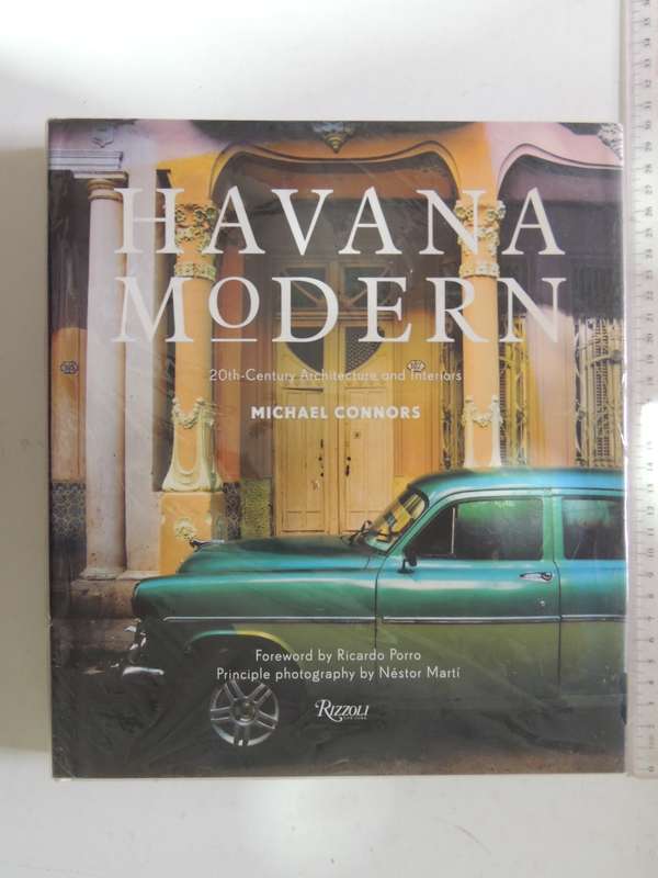 Havana Modern - 20th Century Architecture And Interiors - Michael Connors