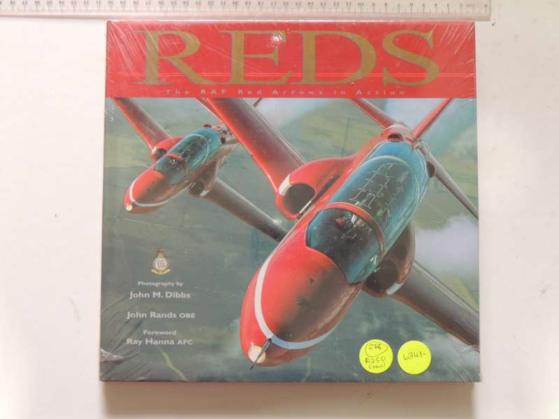 Reds - The RAF Red Arrows In Action - John M. Dibbs & John Rands OBE