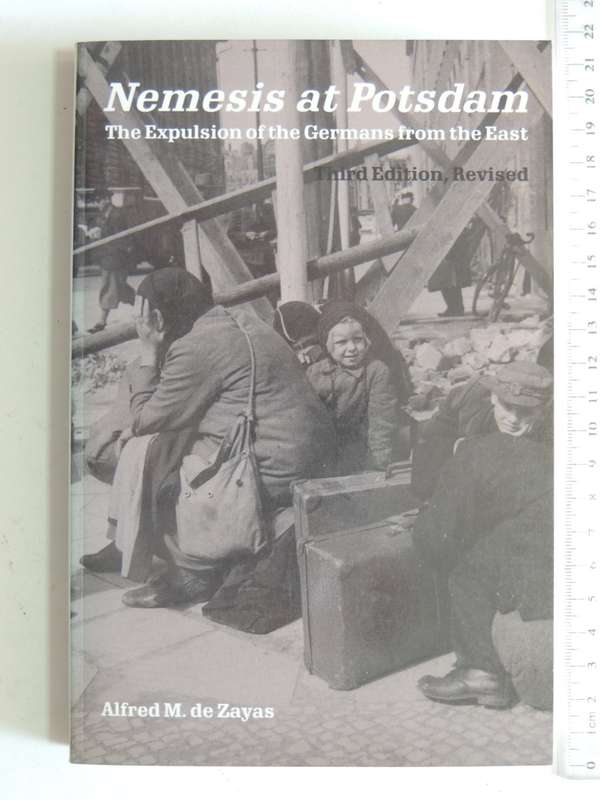 Nemesis At Potsdam - The Explusion Of The Germans From The East - Alfred M. de Zayas