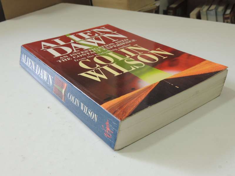 Alien Dawn - A Investigation Into The Contact Experience - Colin Wilson
