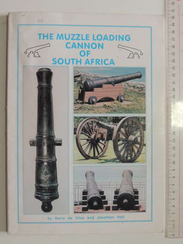 The Muzzle Loading Cannon Of South Africa Gerry De Vries & Jonathan Hall